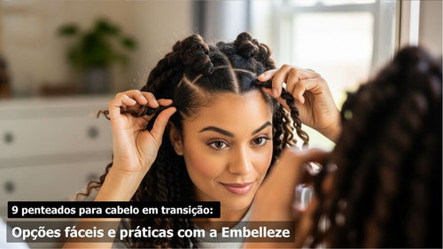 9 ideias de penteados para quem está em transição capilar